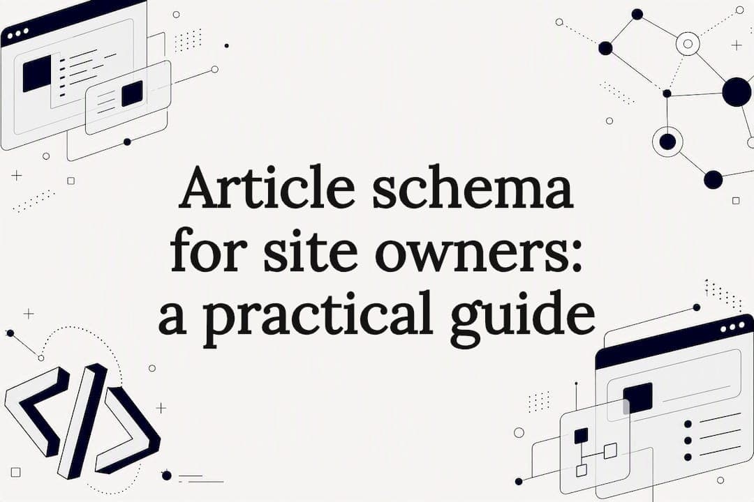 Article schema for site owners: a practical guide