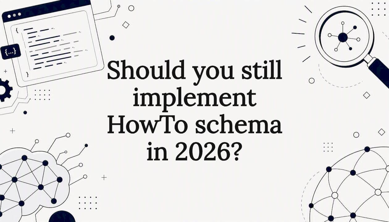 Should you still implement HowTo schema in 2026?